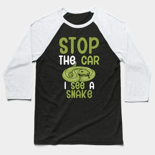 Stop the car i see a snake Baseball T-Shirt